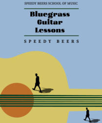 Bluegrass Guitar Lessons - Speedy Beers, Haiyin Yang, Yang Ding (2022)