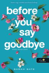 Before You Say Goodbye - Mielőtt búcsút intesz (ISBN: 9789636758141)