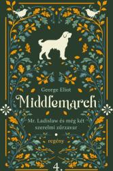 Mr. Ladislaw és még két szerelmi zűrzavar (ISBN: 9786156823113)