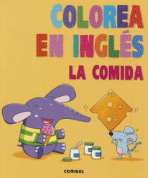 Colorea En Ingles: La Comida - Marta Costa (ISBN: 9788498258899)