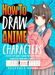 How to Draw Anime Characters - Fluffels House (ISBN: 9781804212059)