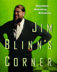 Jim Blinn's Corner: Notation, Notation, Notation - Jim Blinn (ISBN: 9781558608603)