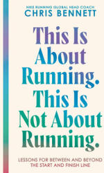 This Is About Running. This Is Not About Running. - BENNETT CHRIS (ISBN: 9780063477049)