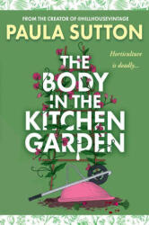 The Body in the Kitchen Garden - SUTTON PAULA (ISBN: 9781496754844)