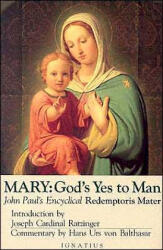 Mary, God's Yes to Man: Pope John Paul II Encyclical Letter, Mother of the Redeemer - John Paul II, Catholic Church, Hans Urs Von Balthasar (ISBN: 9780898702194)