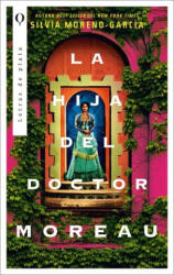 LA HIJA DEL DOCTOR MOREAU - MORENO-GARCIA, SILVIA (2023)