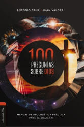 100 preguntas sobre Dios - Cruz Antonio Cruz, Valdes Juan Valdes (2023)