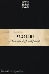fascismo degli antifascisti - Pier Paolo Pasolini (2018)
