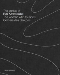 The Genius of Rei Kawakubo: The Woman Who Founded Comme Des Garçons - NEWMAN TERRY (ISBN: 9781788843324)