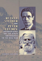 Rudolf Steiner and Peter Deunov - Harrie Salman (ISBN: 9781597311878)