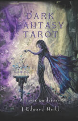 Dark Fantasy Tarot - J Edward Neill (ISBN: 9798338138113)