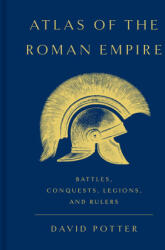 Atlas of the Roman Empire - POTTER DAVID (ISBN: 9781541607316)