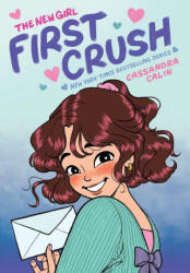 The New Girl: First Crush: A Graphic Novel (ISBN: 9781338762495)