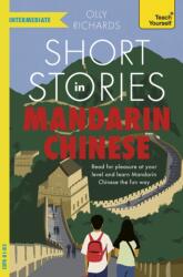 Short Stories in Mandarin Chinese for Intermediate Learners (ISBN: 9781399824071)