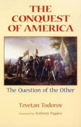 Conquest of America - Tzvetan Todorov, Anthony Pagden, Richard Howard (ISBN: 9780806131375)