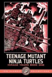 Teenage Mutant Ninja Turtles: The Mirage Years 1984-1987--IDW Classic Collections (ISBN: 9798887245133)