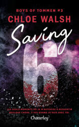 Boys of Tommen #3 : Saving 6 - Chloe Walsh (ISBN: 9782385790073)