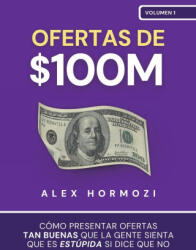 Ofertas de $100M - Alex Hormozi (ISBN: 9781963349009)