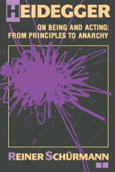 Heidegger on Being and Acting - Reiner Schurmann (ISBN: 9780253206022)
