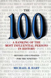 100: A Ranking Of The Most Influential Persons In History - Michael H. Hart (ISBN: 9780806513508)