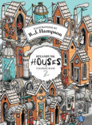 Steampunk Houses 2 Colouring Book - R. J. Hampson (ISBN: 9781922472267)