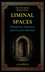 Liminal Spaces - A R Wells (ISBN: 9798288268434)