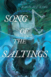 SONG OF THE SALTINGS | KING RACHAEL (ISBN: 9781665984331)