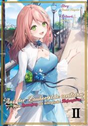Aus der Zaubergilde verstoßen - Mein Neuanfang als königliche Hofmagierin (Light Novel), Band 02 (ISBN: 9783987452116)