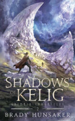 Shadows of Kelig - Hunsaker (ISBN: 9781966860013)