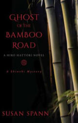 Ghost of the Bamboo Road, 7: A Hiro Hattori Novel - Susan Spann (ISBN: 9781633885509)