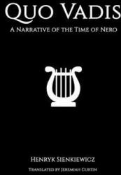 Quo Vadis: A Narrative of the Time of Nero - Henryk Sienkiewicz (ISBN: 9781536925142)