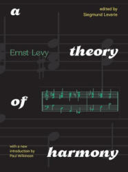 A Theory of Harmony: With a New Introduction by Paul Wilkinson - Paul Wilkinson, Siegmund Levarie (ISBN: 9781438496337)