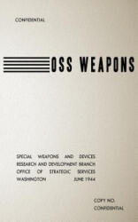 OSS Weapons: Special Weapons and Devices - Us Office of Strategic Services, Special Operations Australia Books (ISBN: 9781478102489)