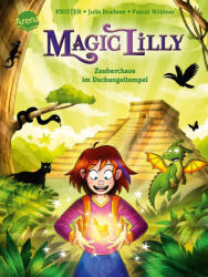 Magic Lilly. Zauberchaos im Dschungeltempel - Knister, Pascal Nöldner (ISBN: 9783401720753)