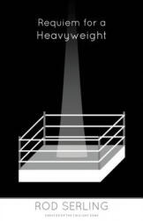 Requiem for a Heavyweight - Rod Serling (ISBN: 9781507775387)