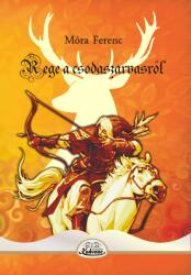 Rege a csodaszarvasról (ISBN: 9786069633168)
