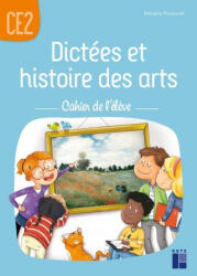 Dictées et histoire des arts CE2 - Cahier de l'élève - Mélanie Pouëssel (ISBN: 9782725641782)
