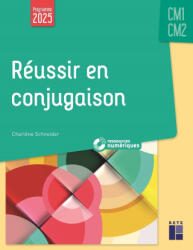 Réussir en conjugaison CM1-CM2 Programmes 2025 - + ressources numériques - Charlène Schneider (2026)