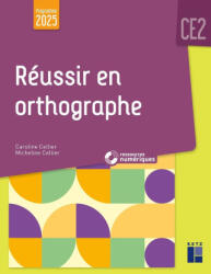 Réussir en orthographe CE2 programmes 2025 - + ressources numériques - Caroline Cellier, Micheline Cellier (2026)