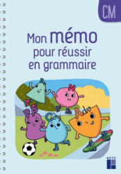 Mon mémo pour réussir en grammaire CM - Francoise Bellanger (2024)