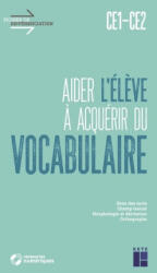 Aider l'élève à acquérir du vocabulaire CE1-CE2 + Téléchargement - Céline Monchoux (ISBN: 9782725641843)