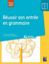 Réussir son entrée en grammaire CE1 + ressources numériques - Raoul Belanger, F. Bellanger (2021)