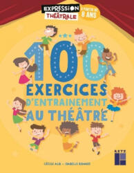 100 Exercices d'entraînement au théâtre à partir de 8 ans + DVD - Cécile Alix, Isabelle Renard (ISBN: 9782725639451)