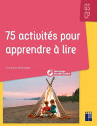 75 activités pour apprendre à lire GS/CP + CD-Rom + Téléchargement - Francoise Bellanger (ISBN: 9782725638881)