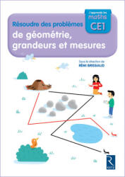 Résoudre des problèmes CE1 Cahier de géométrie, grandeurs et mesures - Rémi Brissiaud, Ernest Robert (2018)