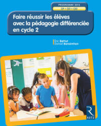 Faire réussir les élèves avec la pédagogie différenciée en Cycle 2 - Éric Battut, Daniel Bensimhon (ISBN: 9782725636627)