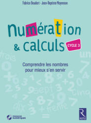 Numération et calculs Cycle 3 + CD-ROM - Fabrice Baudart, Jean-Baptiste Mayenson (ISBN: 9782725636603)