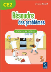 Résoudre des problèmes CE2 - Cahier de l'élève - Christian Henaff (ISBN: 9782725636283)