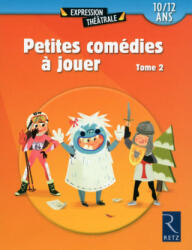 Petites comédies à jouer - tome 2 - Mireille Blanc, Brigitte Brunet, Collectif, Johann Corbard, Michel Coulareau, Viviane Faudi-Khourdifi, Sylvaine Hinglais, Dominique Lanni (ISBN: 9782725633923)
