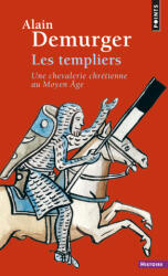 Templiers. Une Chevalerie Chr'tienne Au Moyen GE (2014)